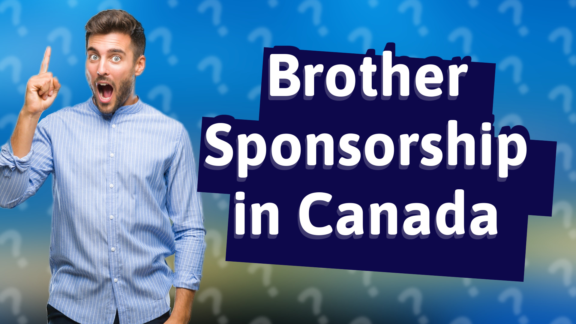 Brother Sponsorship in Canada