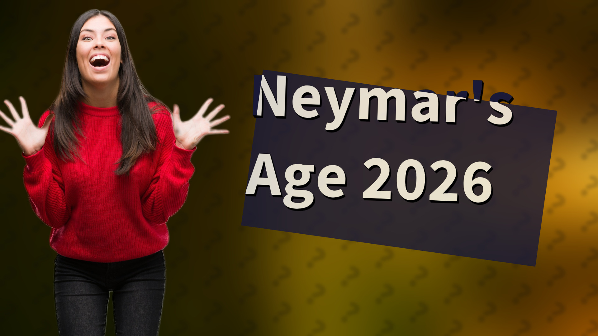 Neymar's Age 2026
