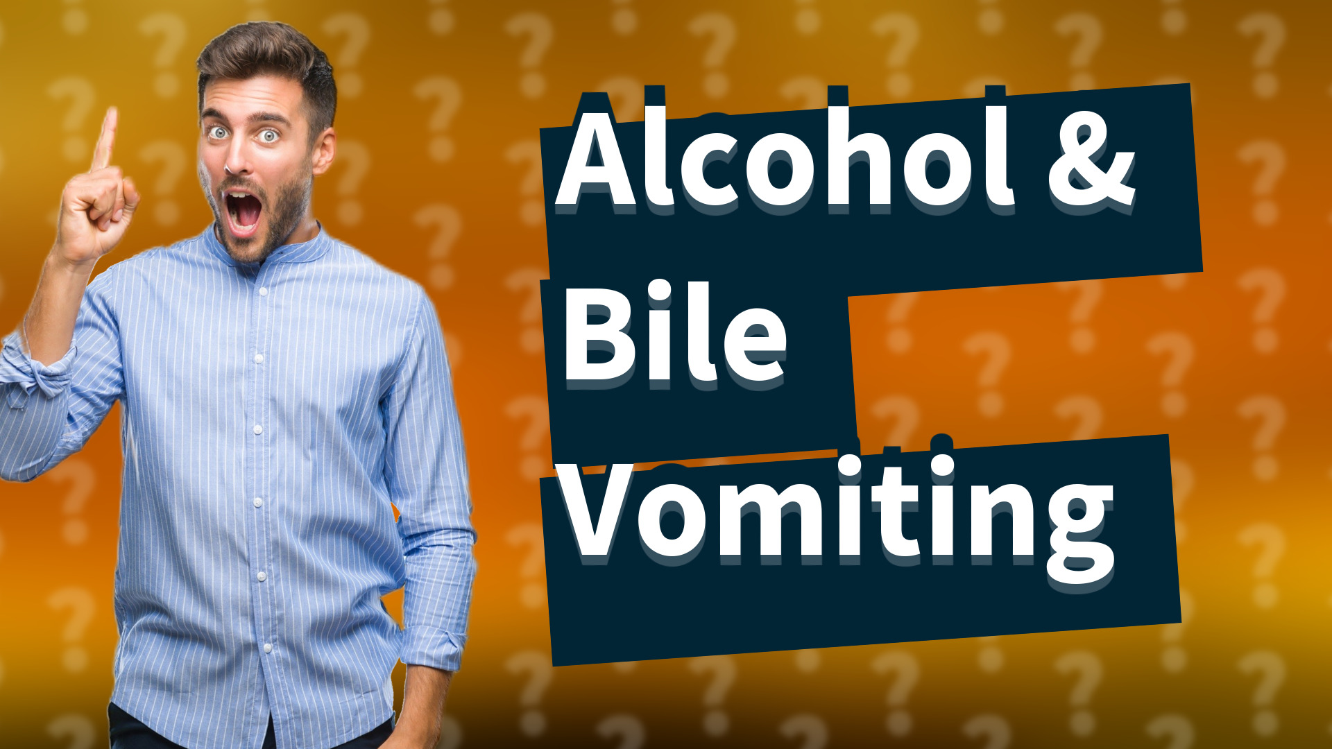 Alcohol & Bile Vomiting
