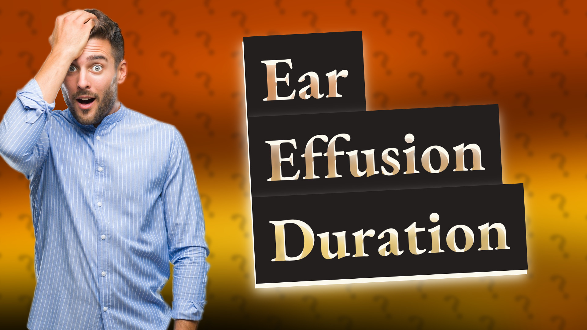 Ear Effusion Duration