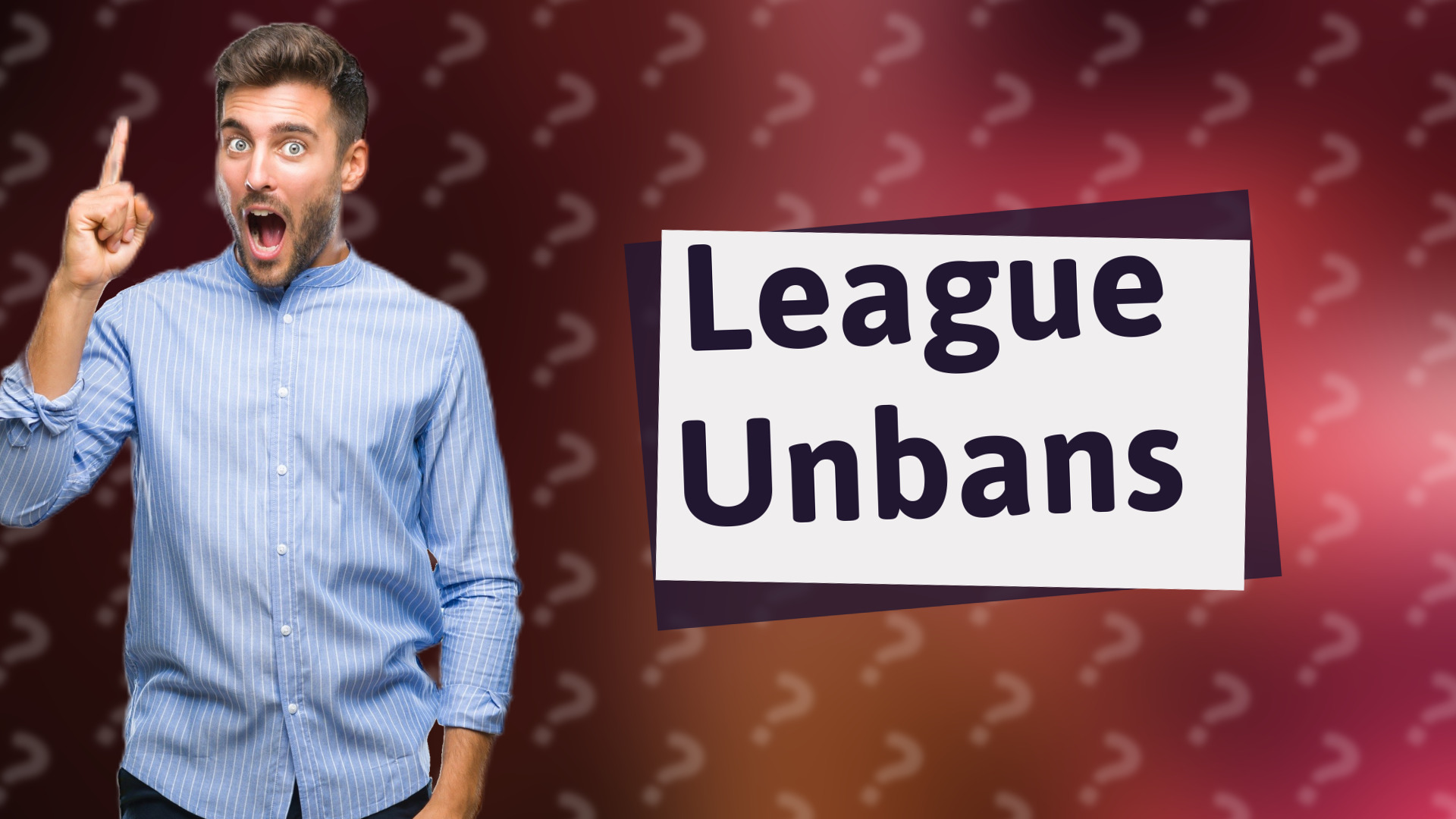 League Unbans