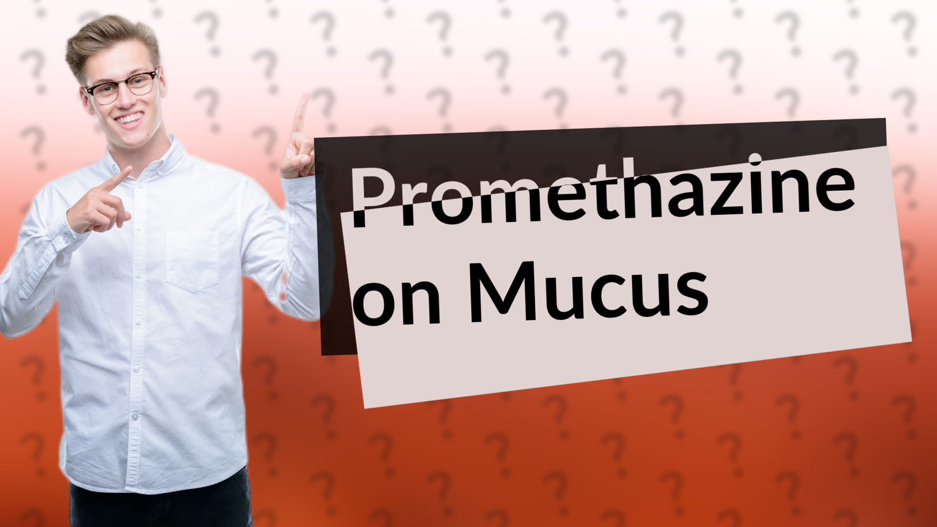 Promethazine on Mucus