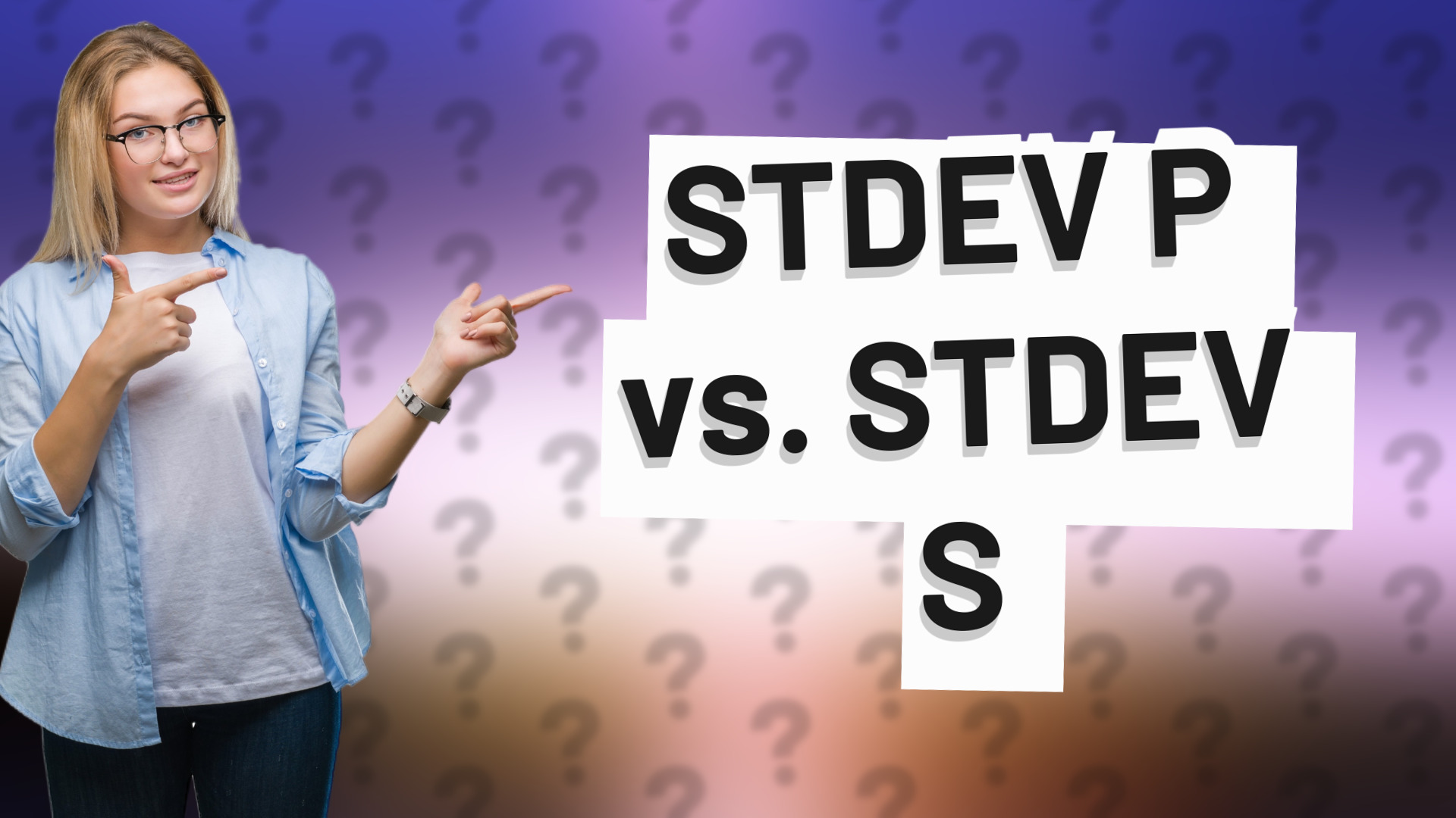 STDEV P vs. STDEV S