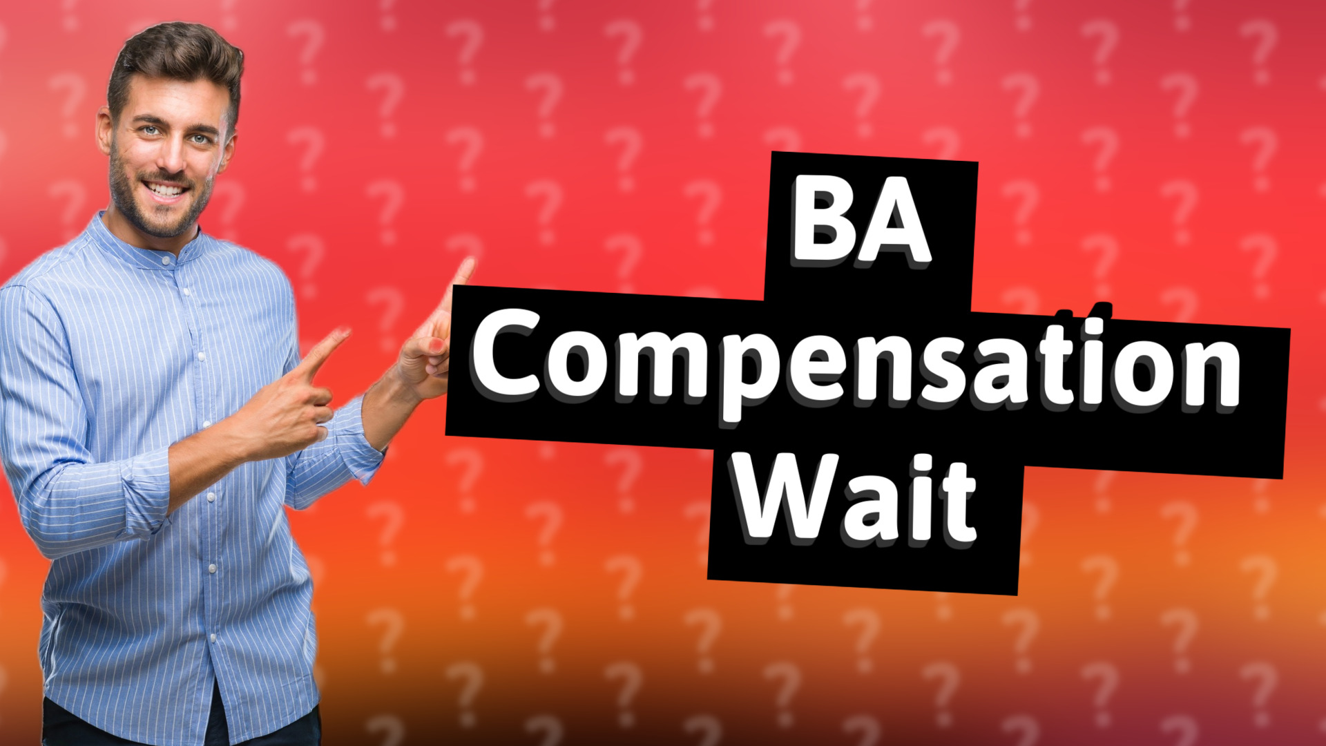 BA Compensation Wait