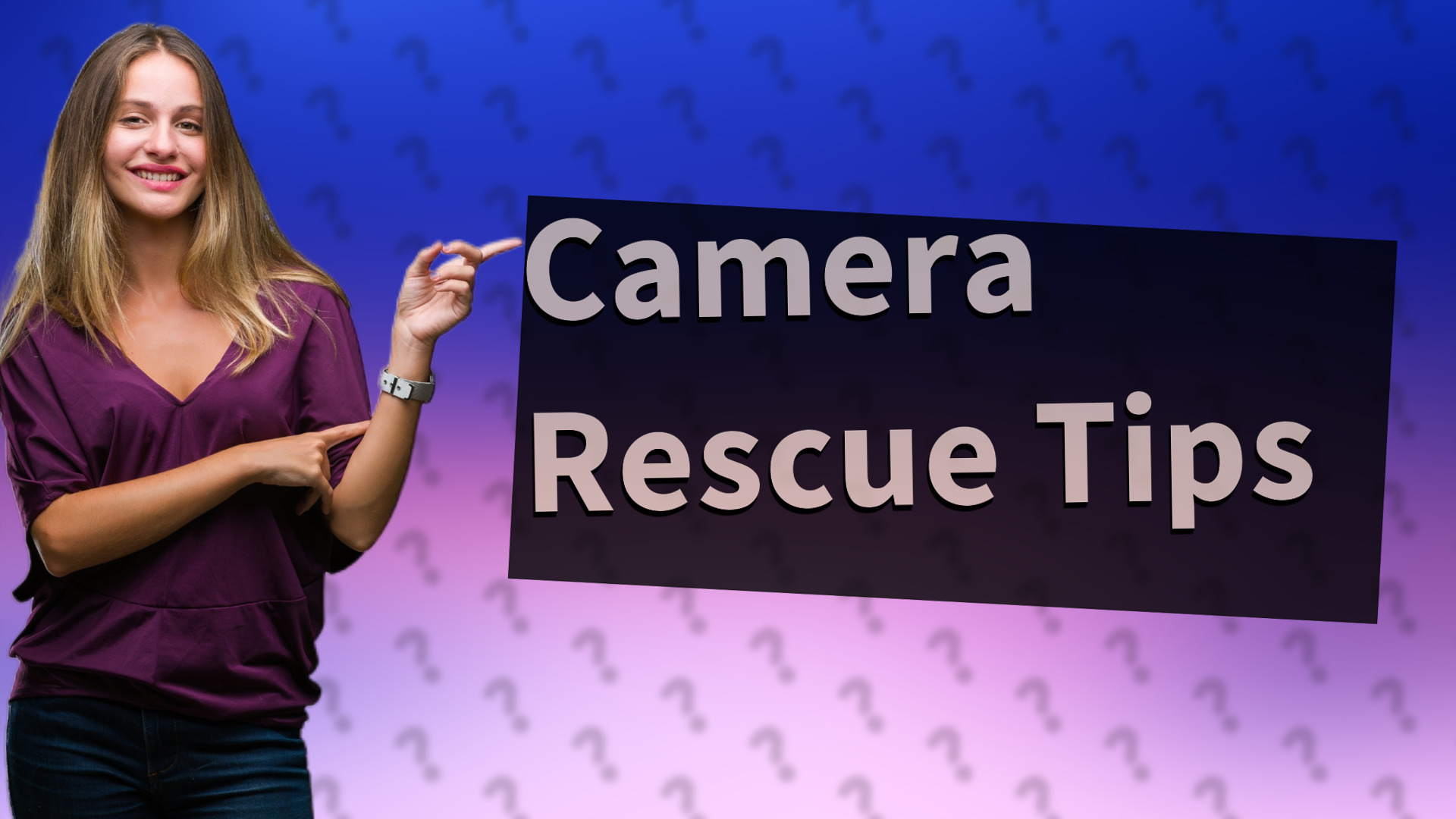 Camera Rescue Tips