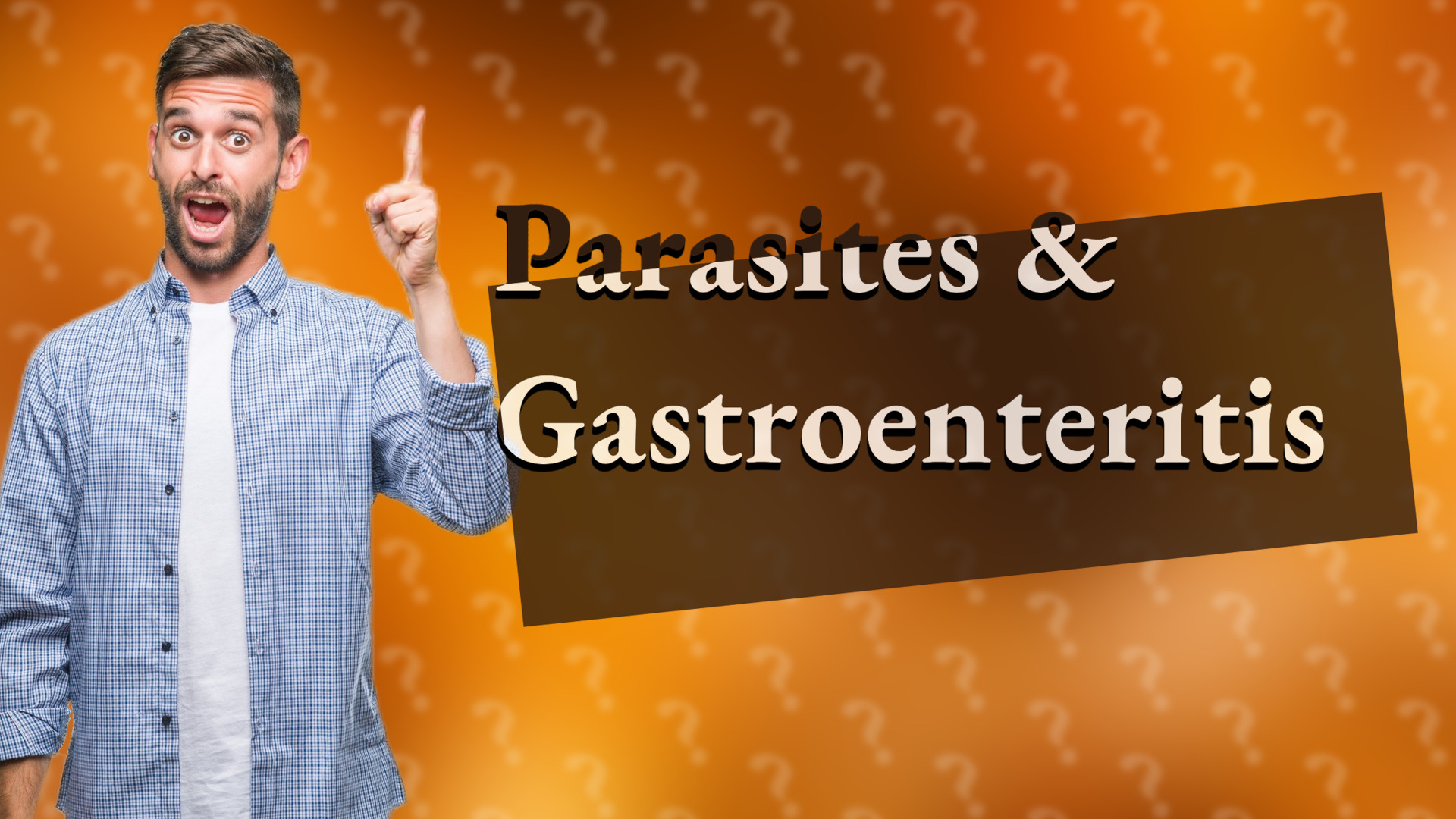 Parasites & Gastroenteritis