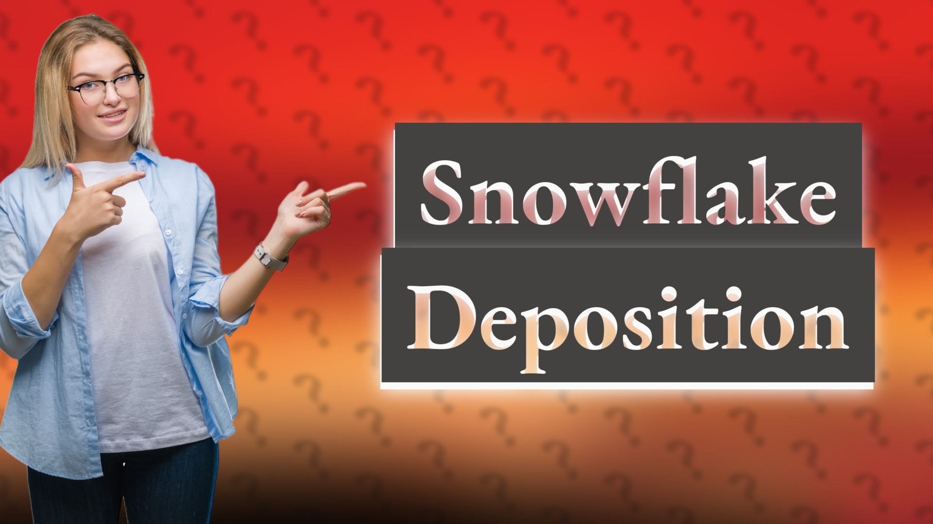 Snowflake Deposition