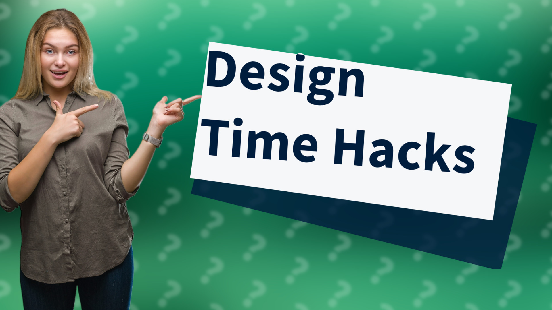 Design Time Hacks