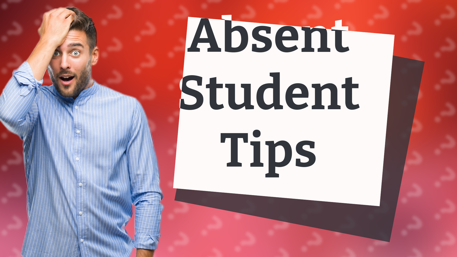 Absent Student Tips