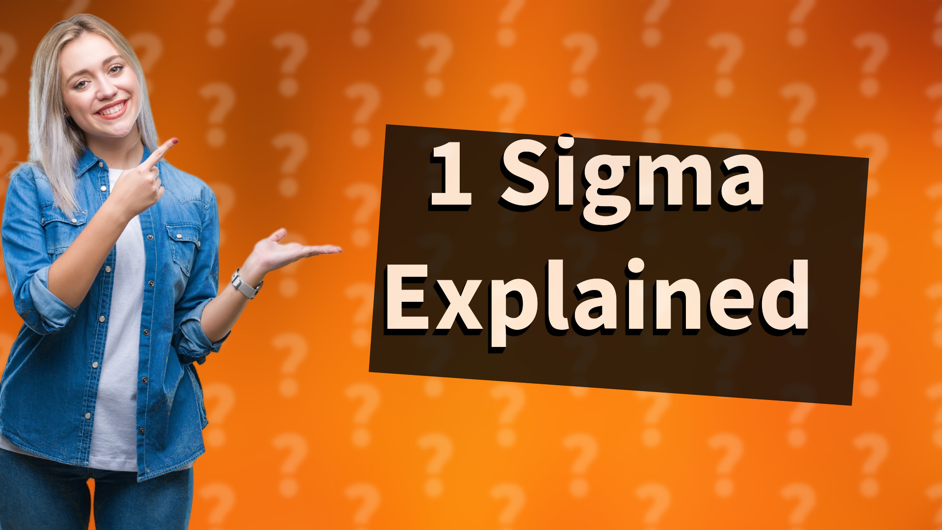 1 Sigma Explained