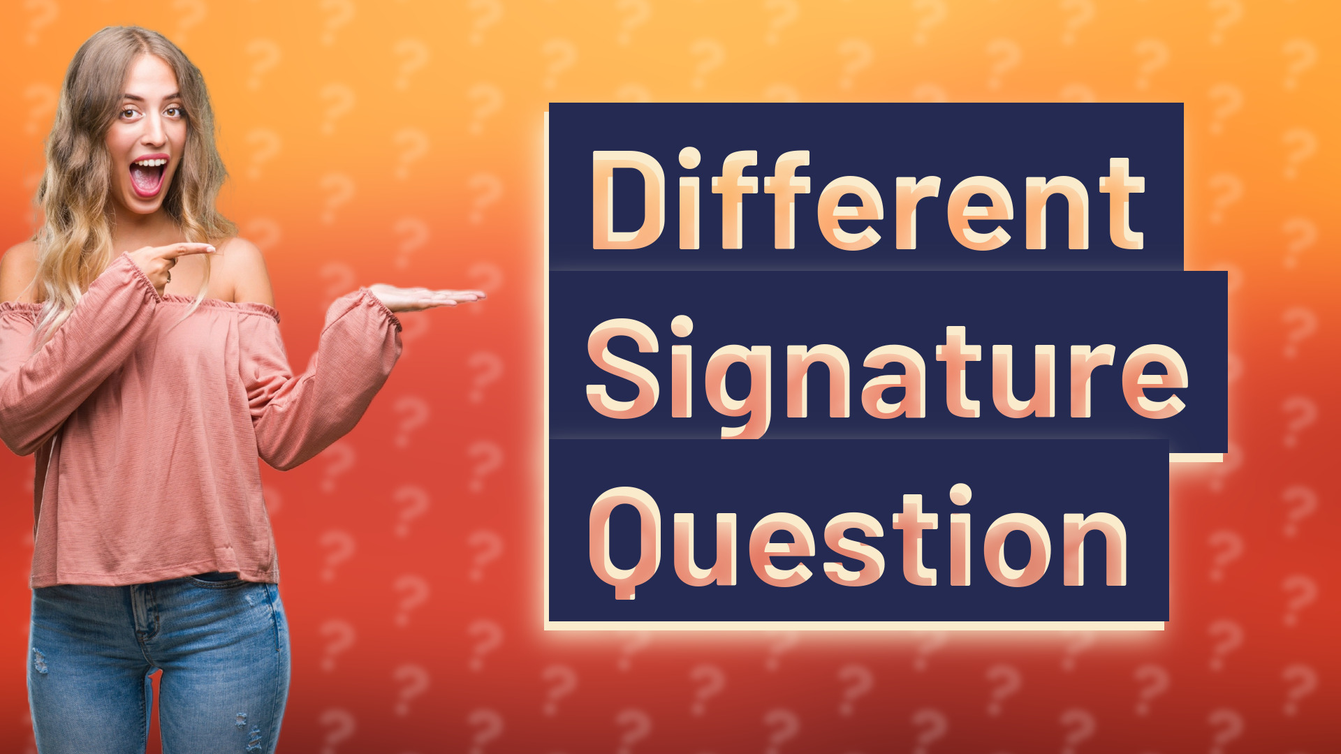 Different Signature Question