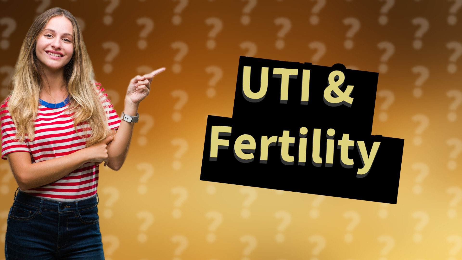 UTI & Fertility