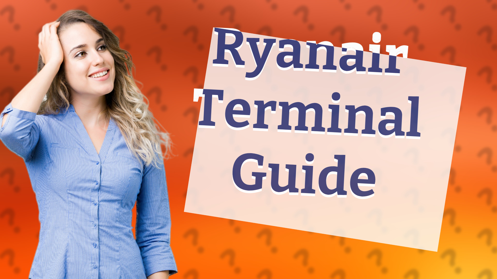Ryanair Terminal Guide