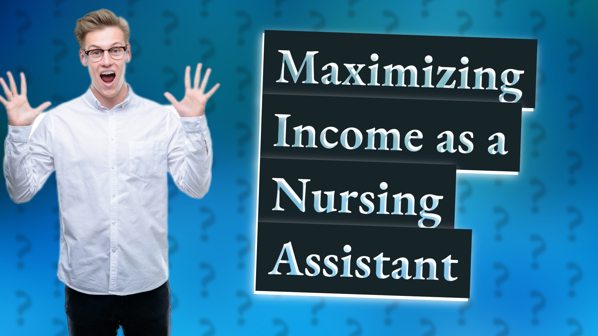 Maximizing Income as a Nursing Assistant