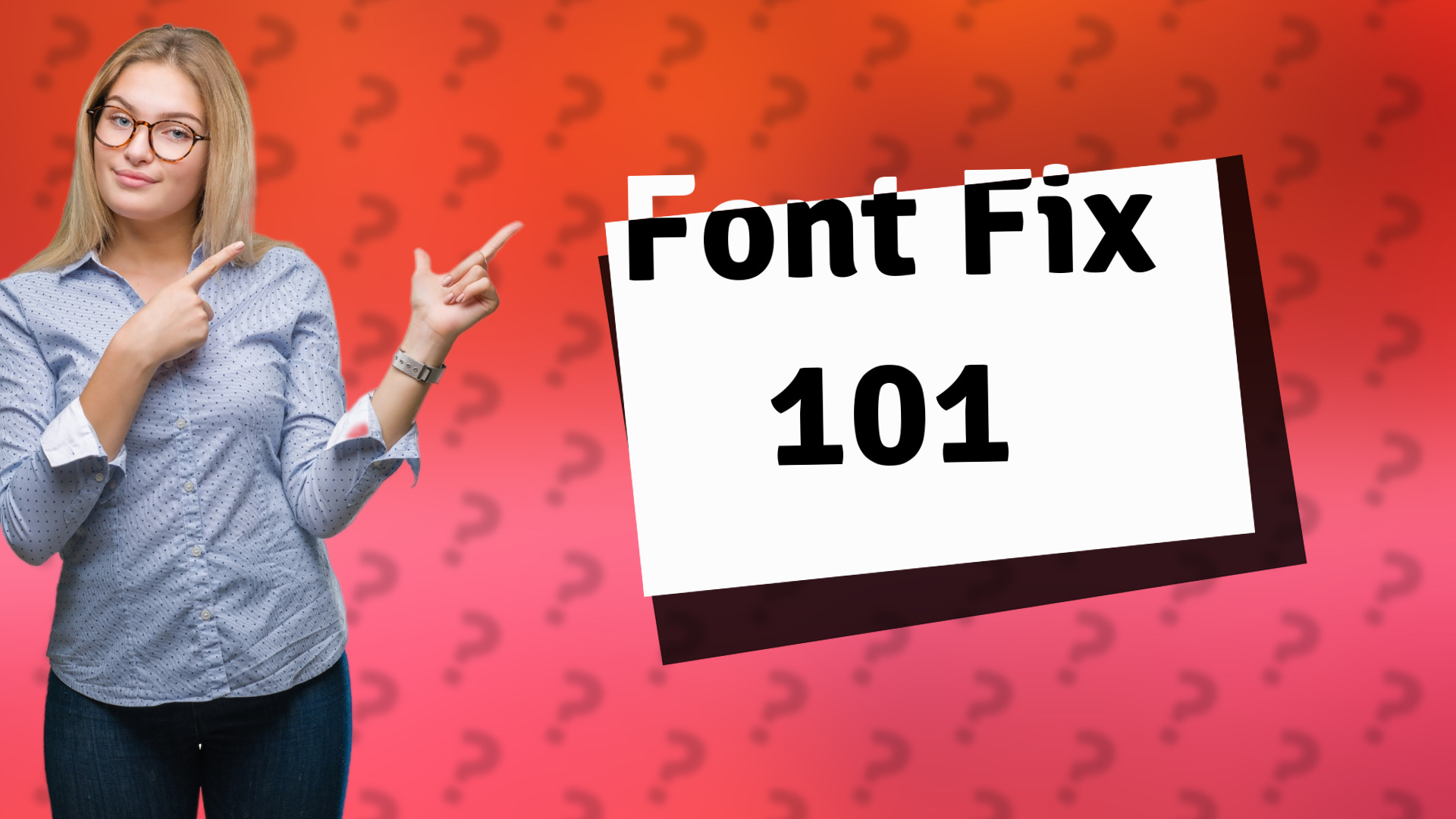 Font Fix 101