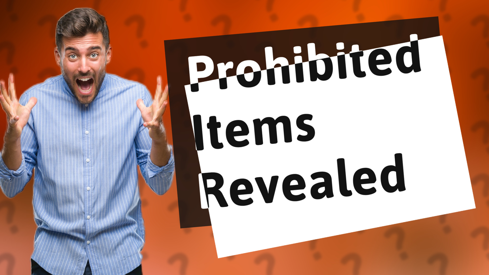 Prohibited Items Revealed
