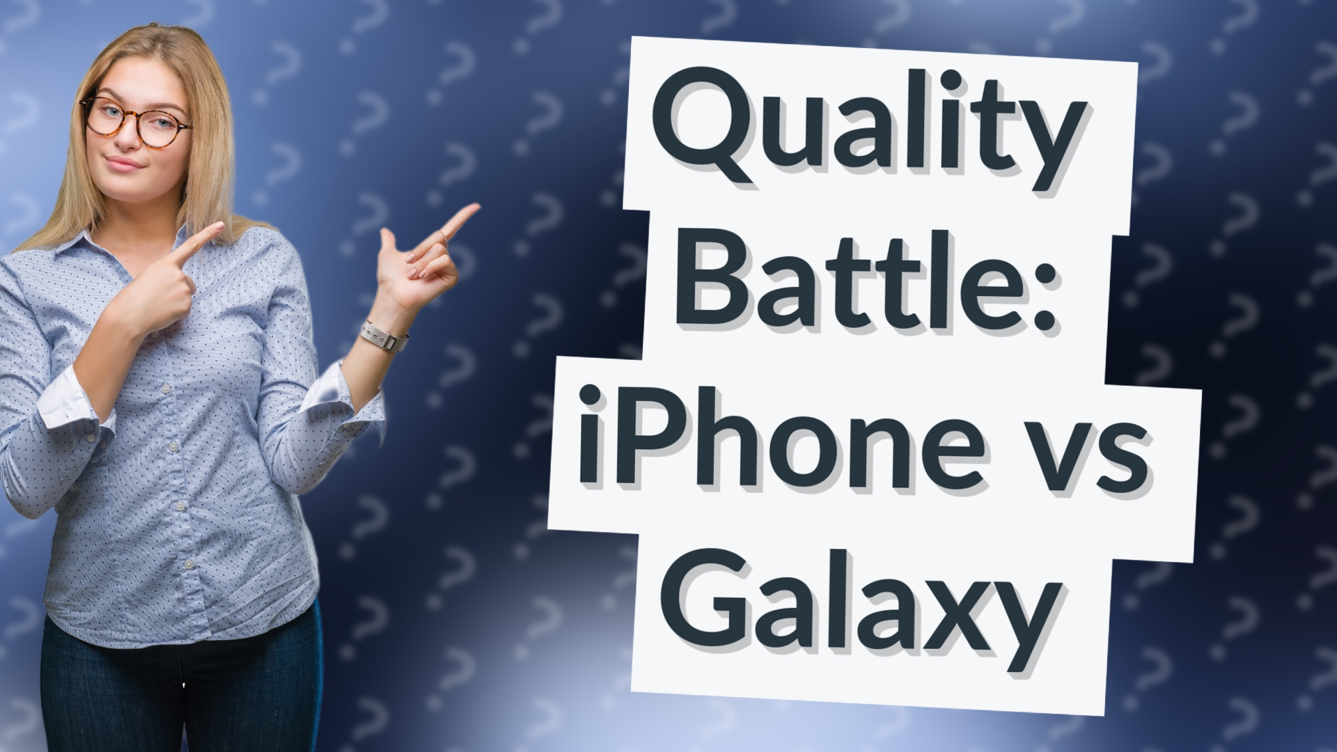 Quality Battle: iPhone vs Galaxy