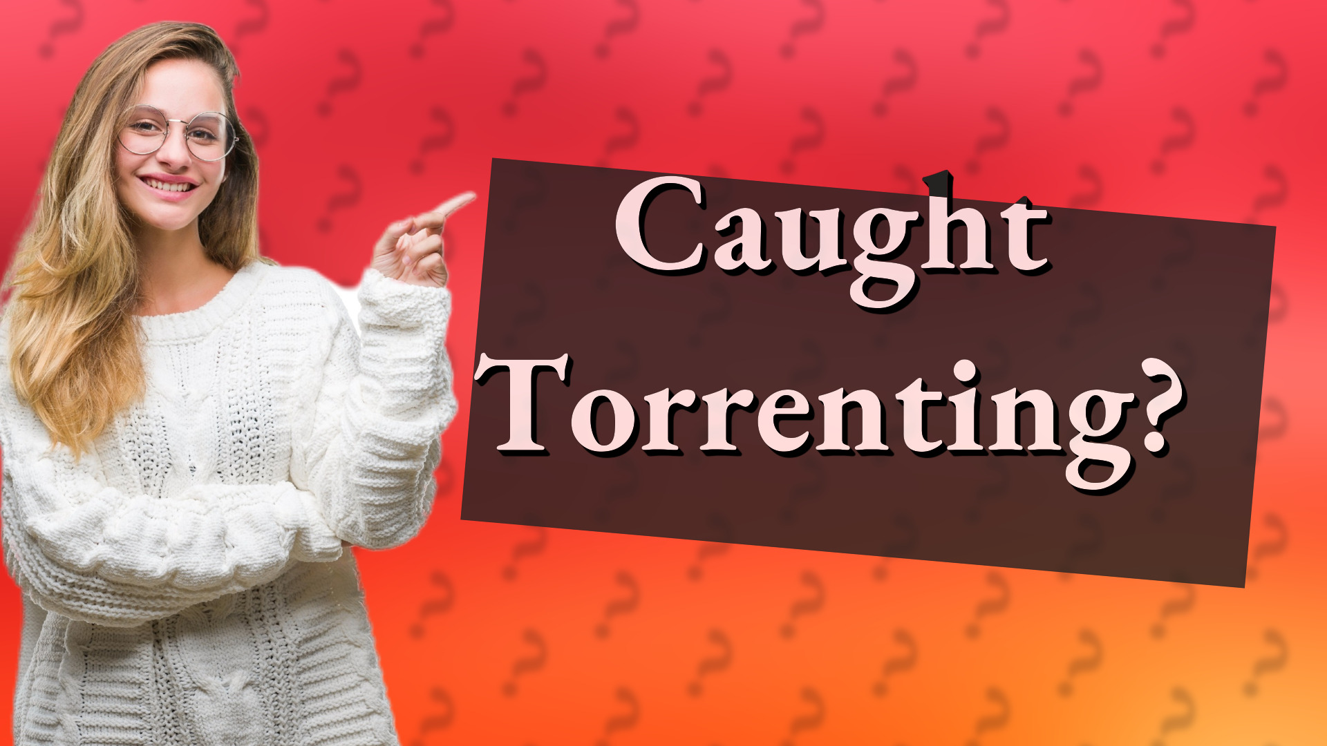 Caught Torrenting?