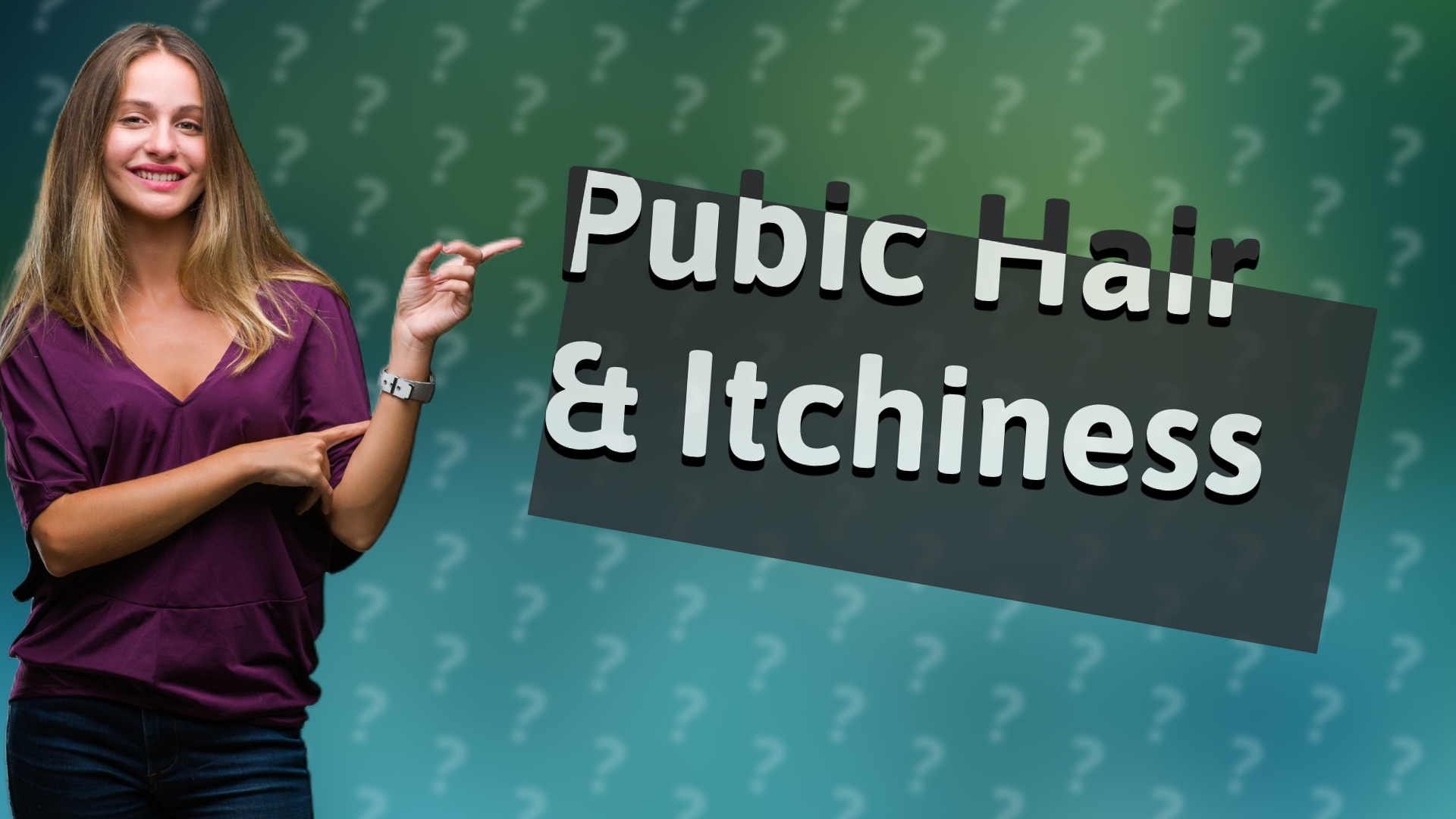 Pubic Hair & Itchiness