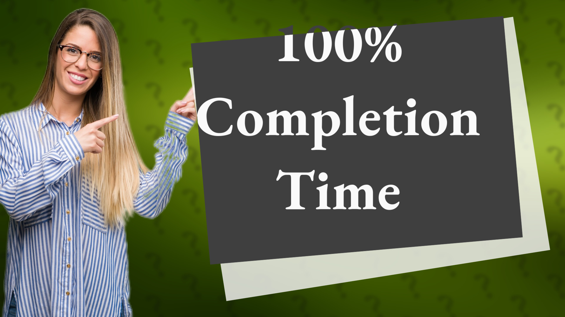 100% Completion Time