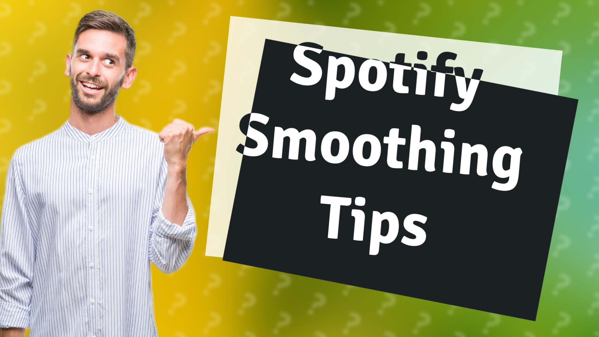 Spotify Smoothing Tips