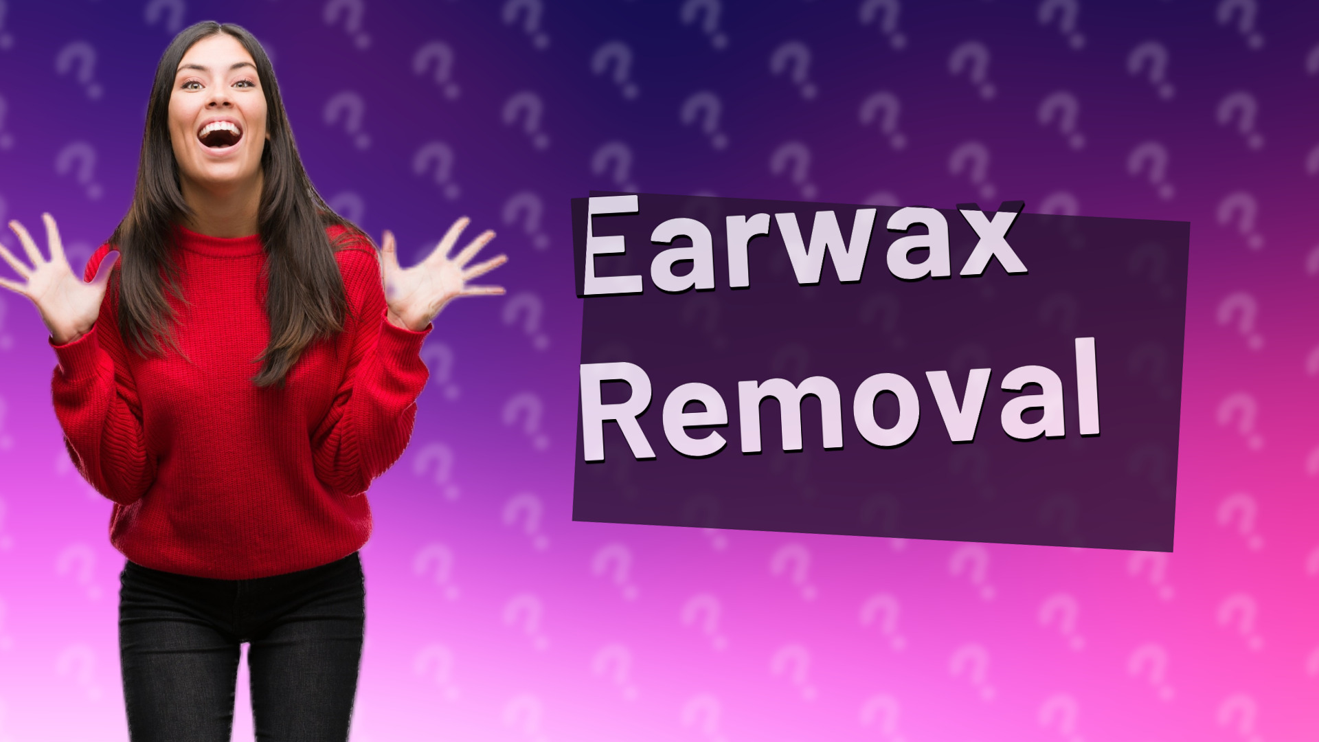 Earwax Removal
