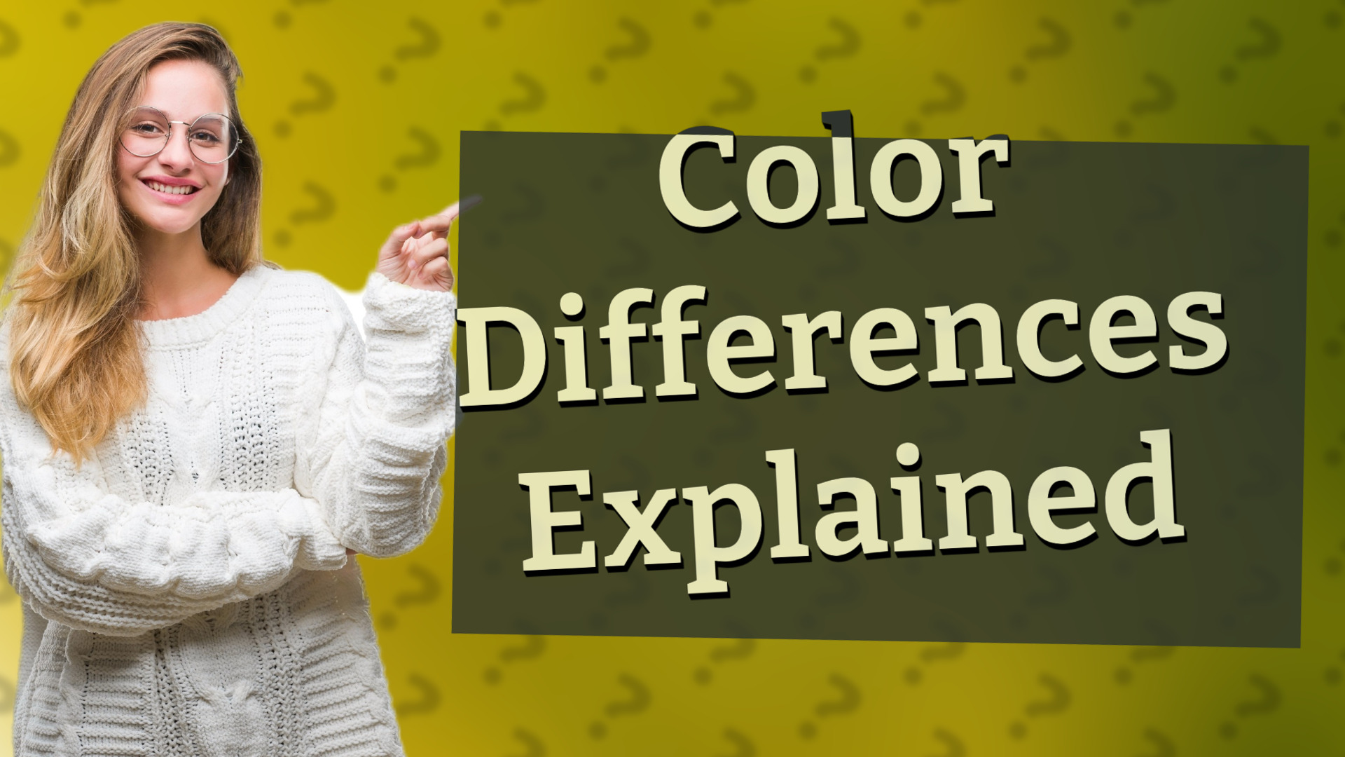 Color Differences Explained