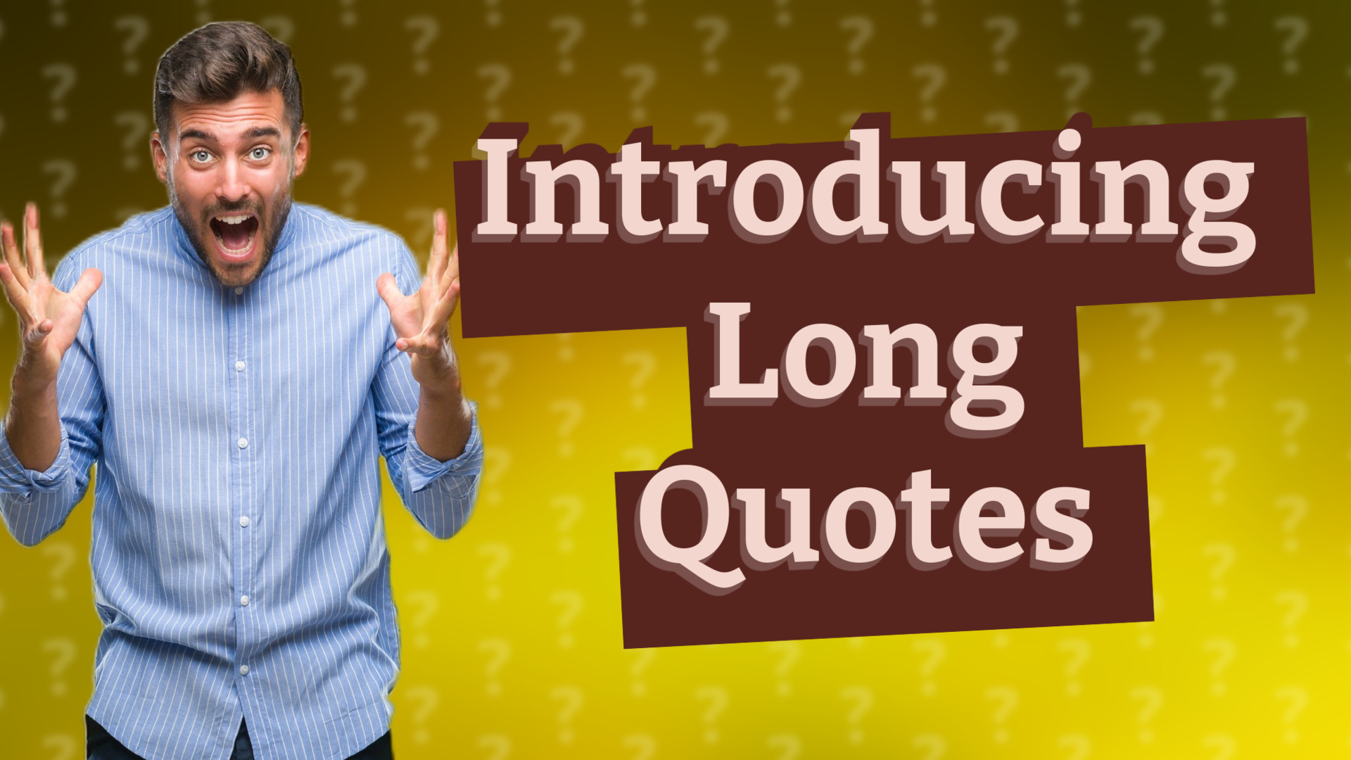 Introducing Long Quotes