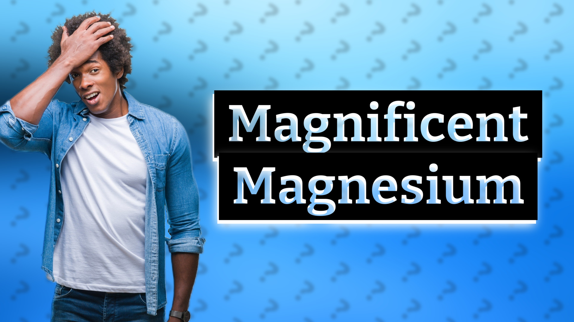 Magnificent Magnesium