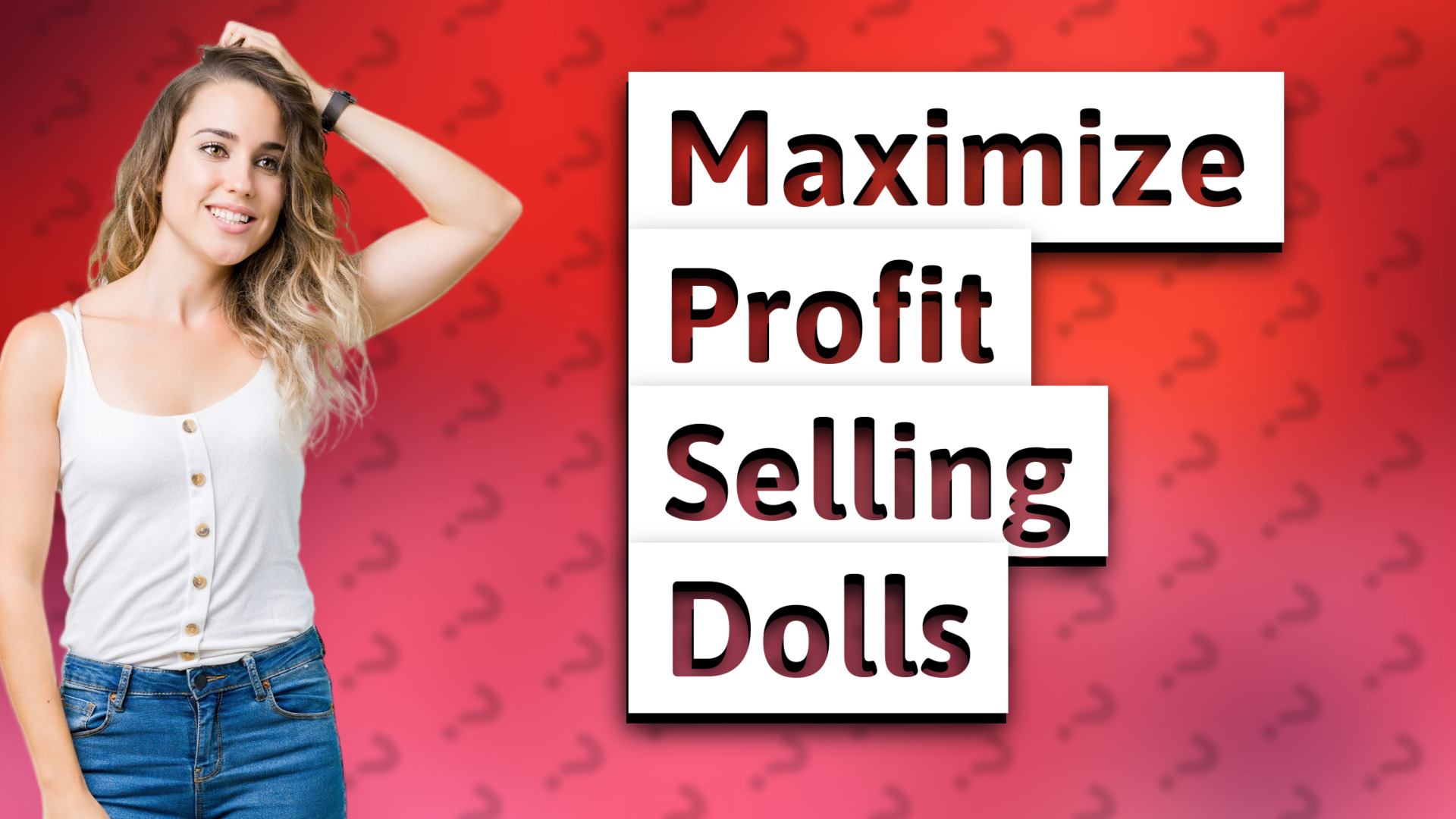 Maximize Profit Selling Dolls