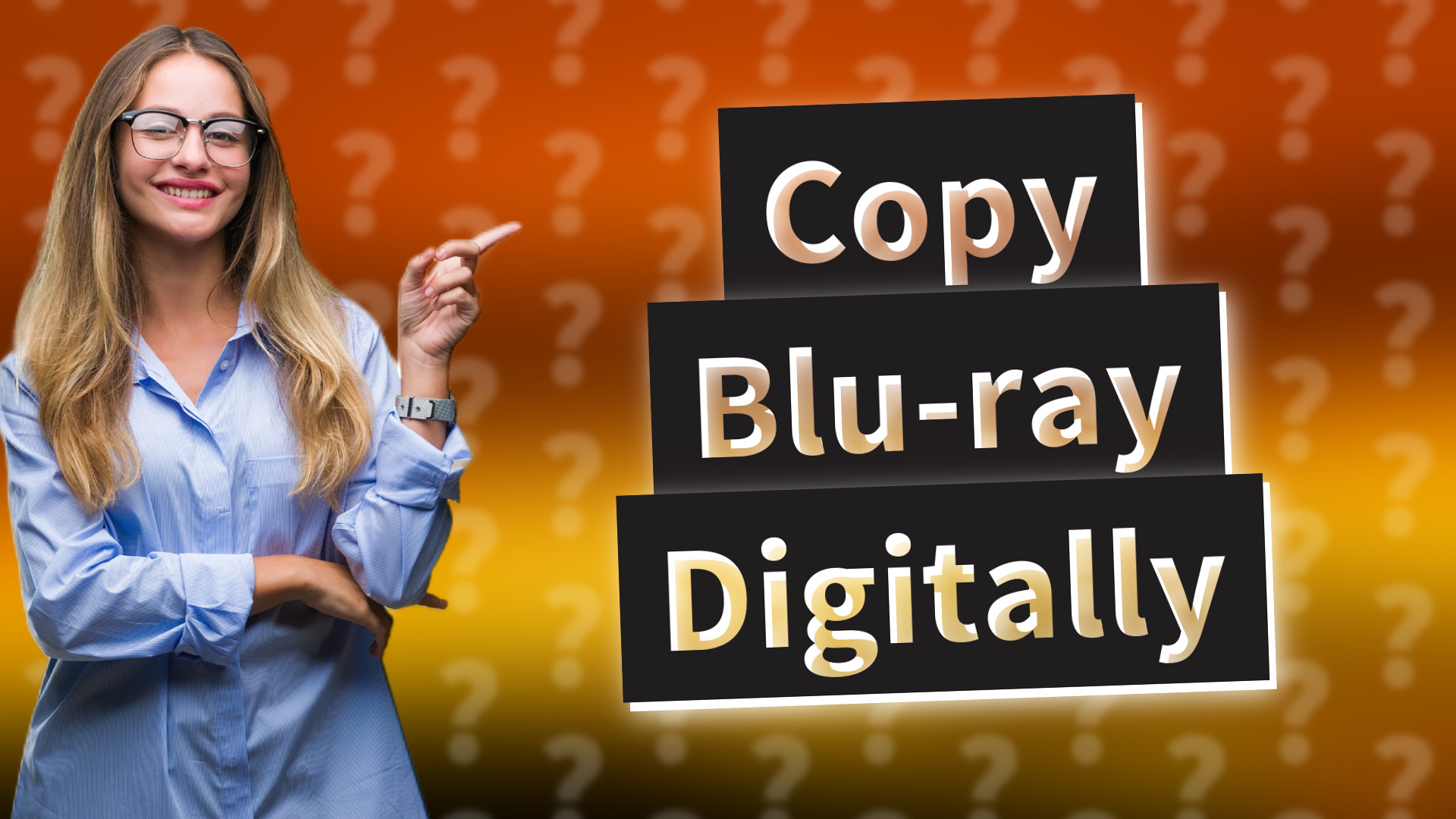 Copy Blu-ray Digitally