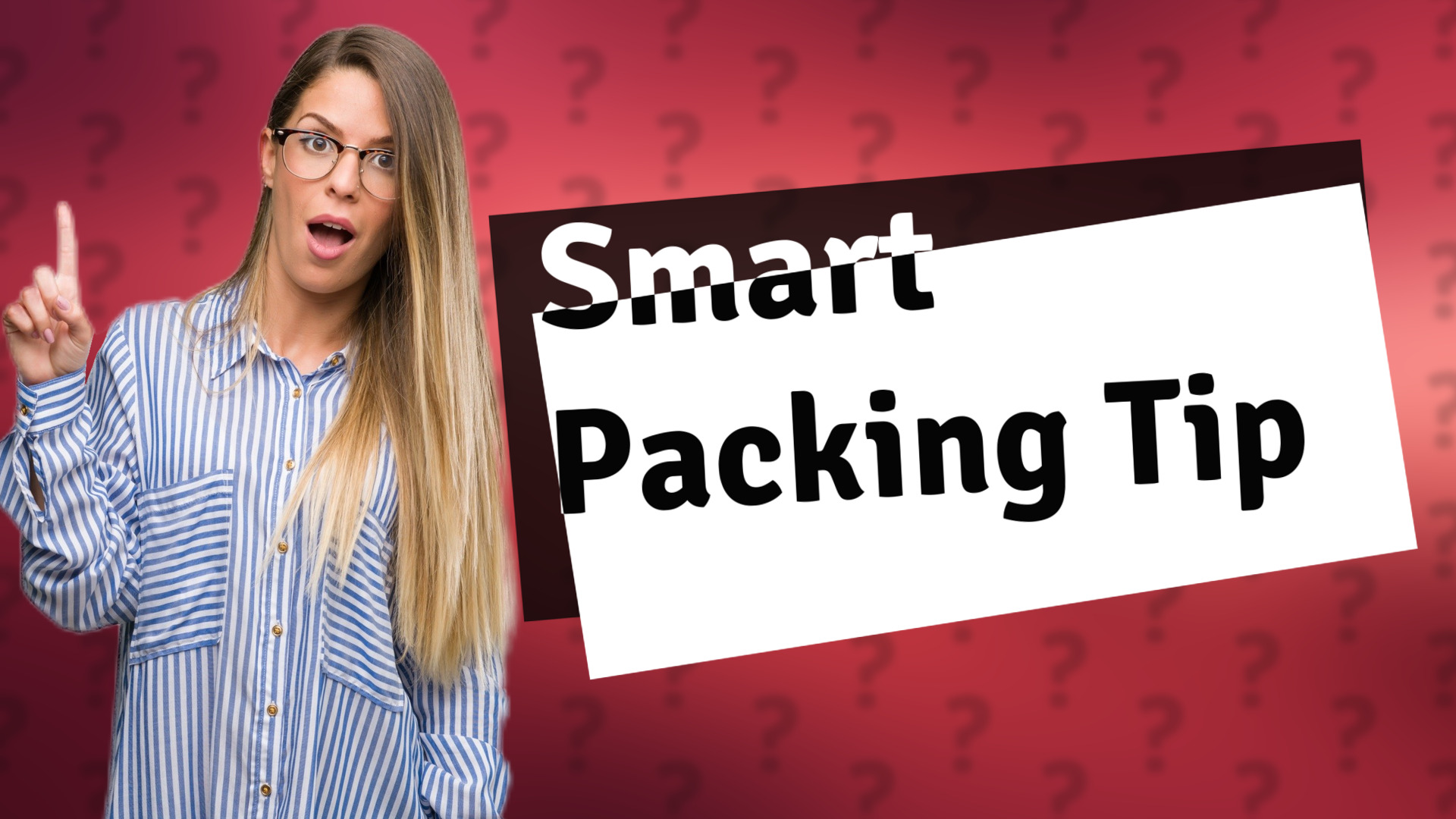 Smart Packing Tip