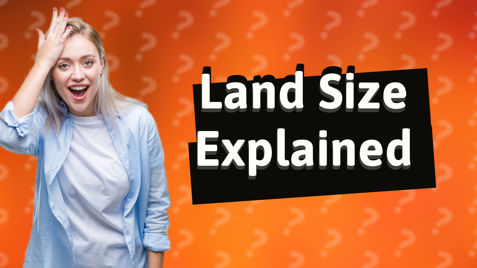 Land Size Explained