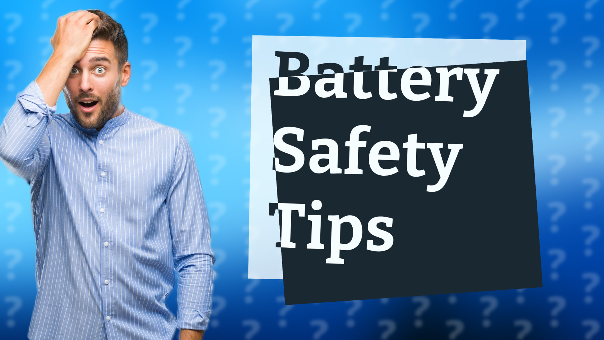 Battery Safety Tips