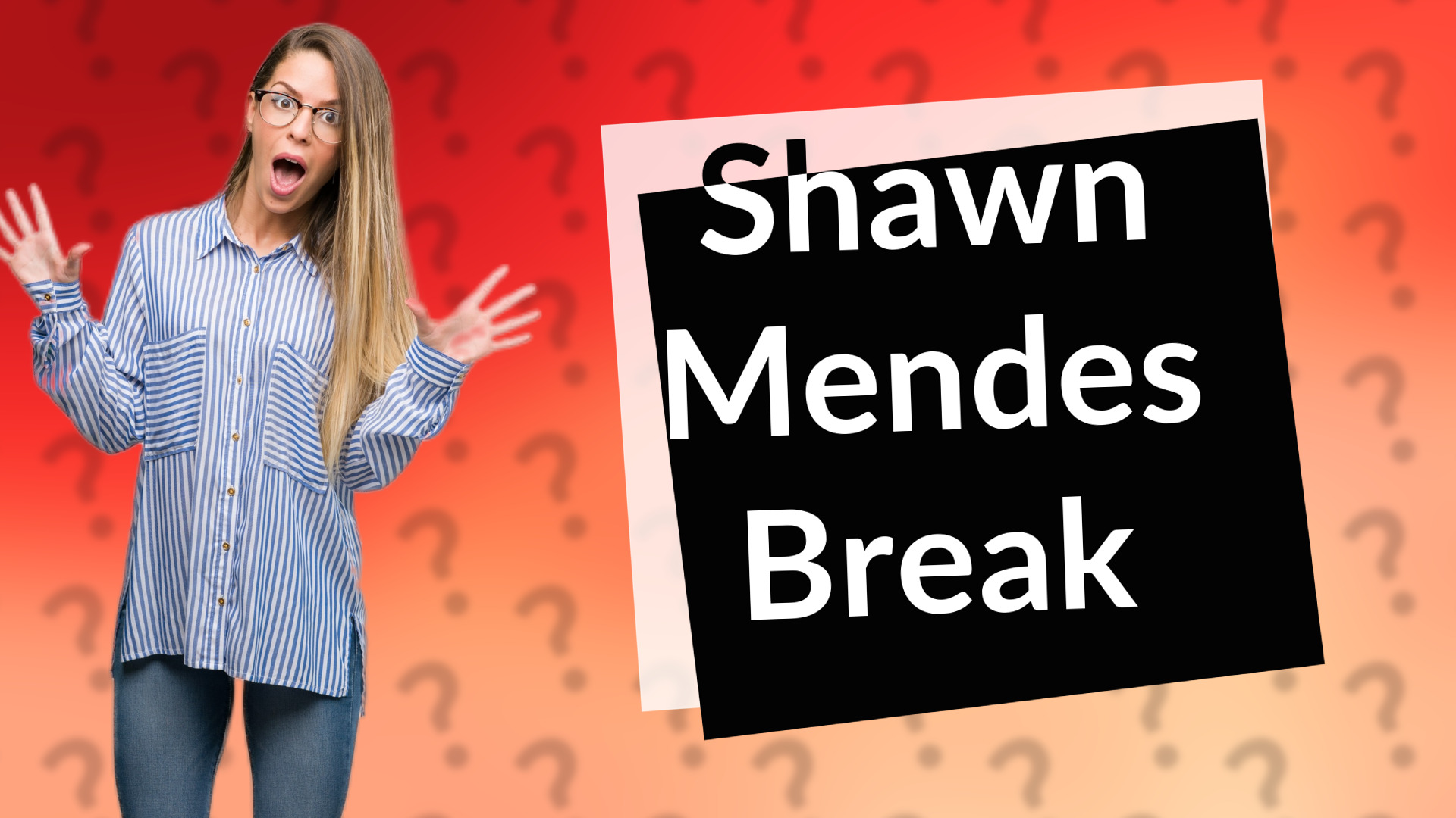 Shawn Mendes Break