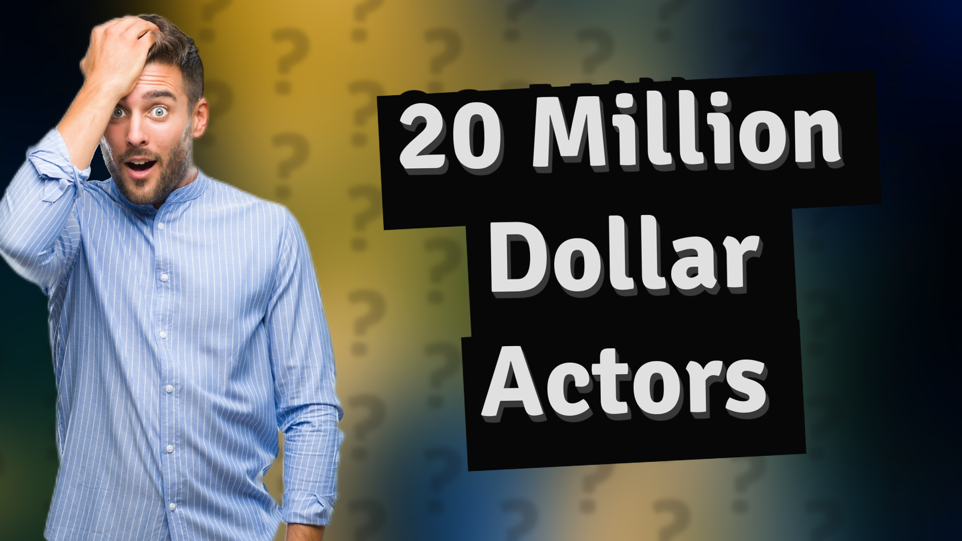 20 Million Dollar Actors