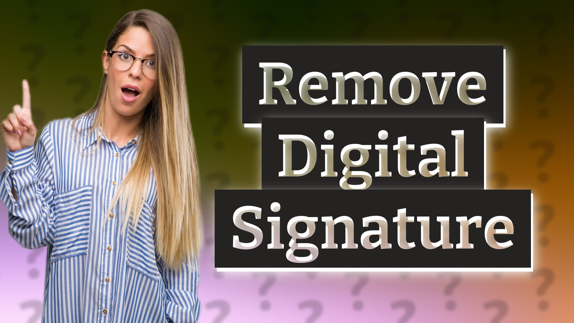 Remove Digital Signature