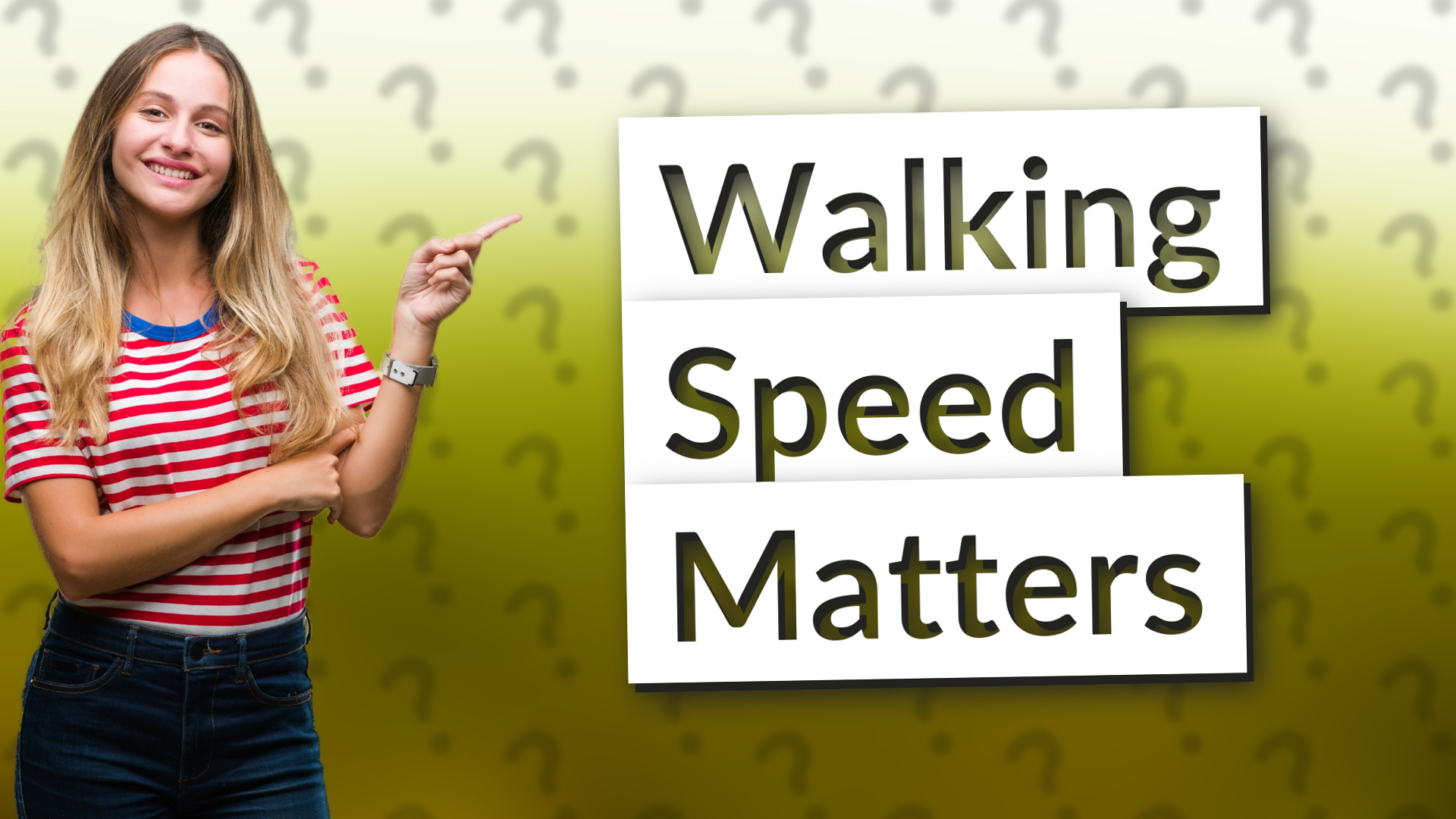 Walking Speed Matters