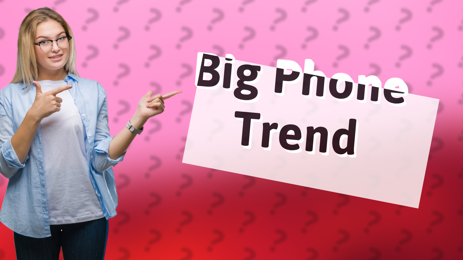 Big Phone Trend
