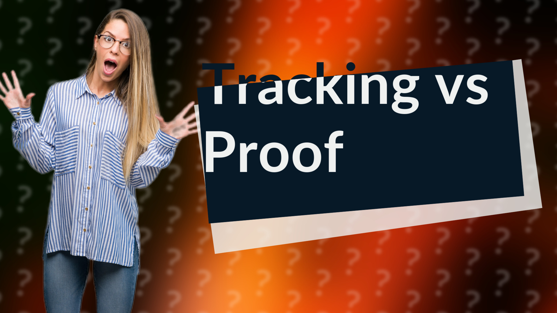 Tracking vs Proof