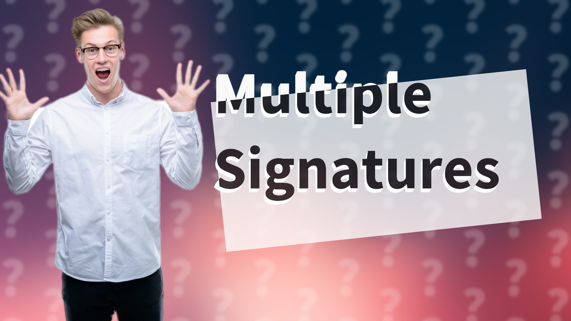 Multiple Signatures