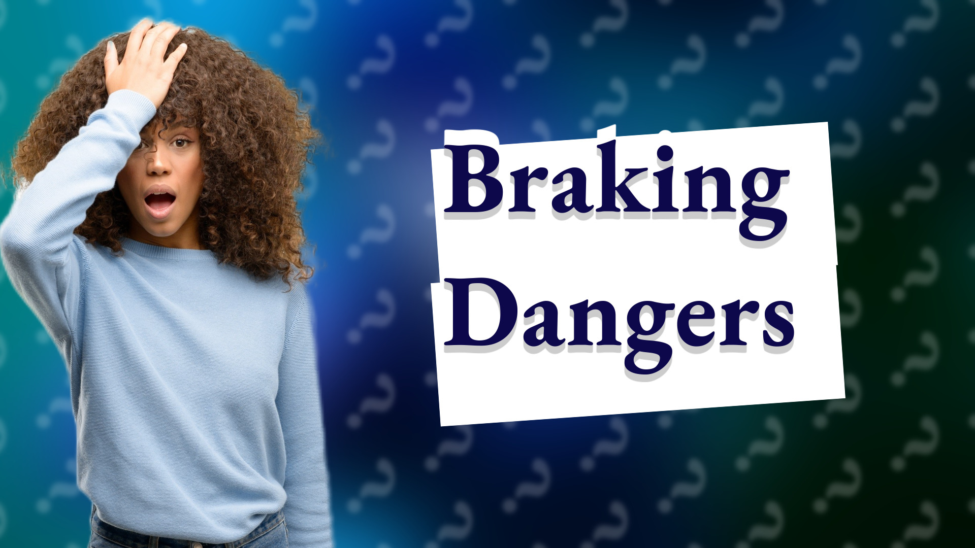 Braking Dangers