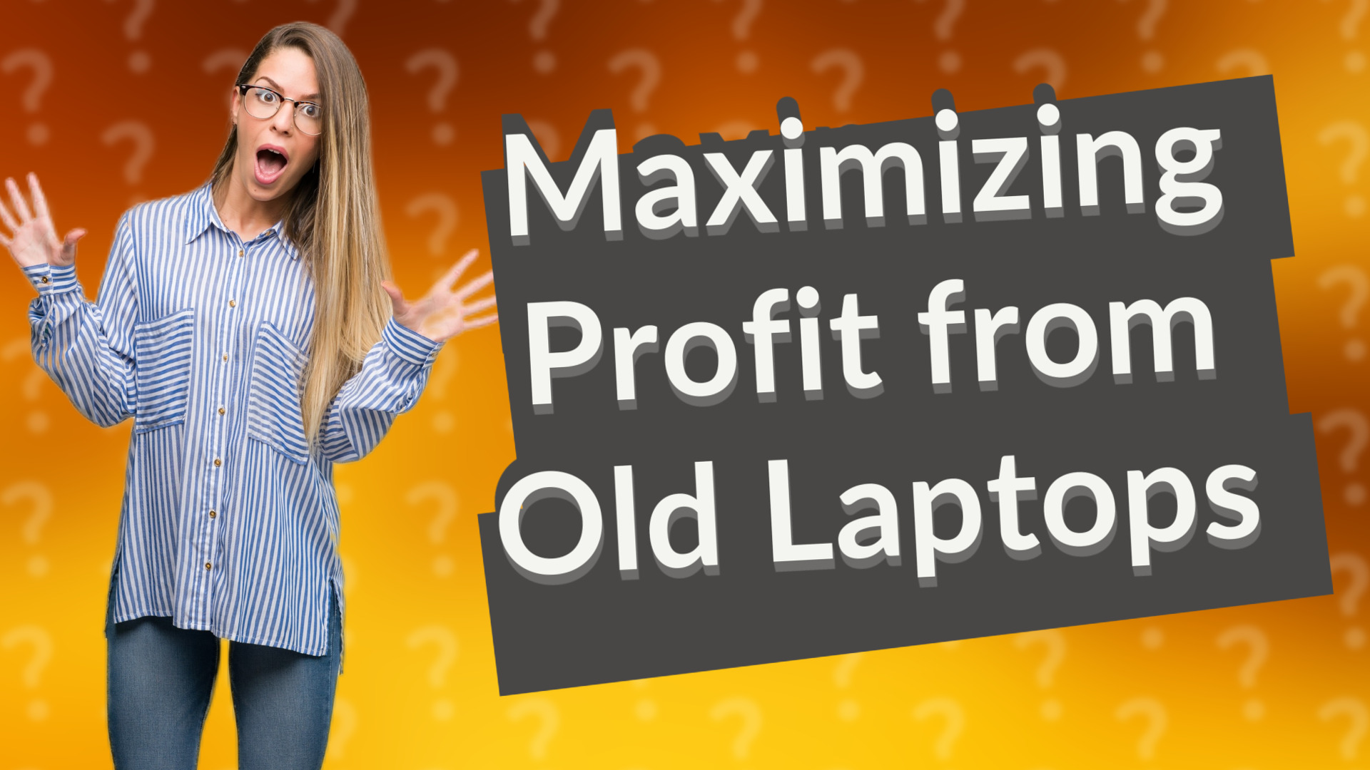 Maximizing Profit from Old Laptops