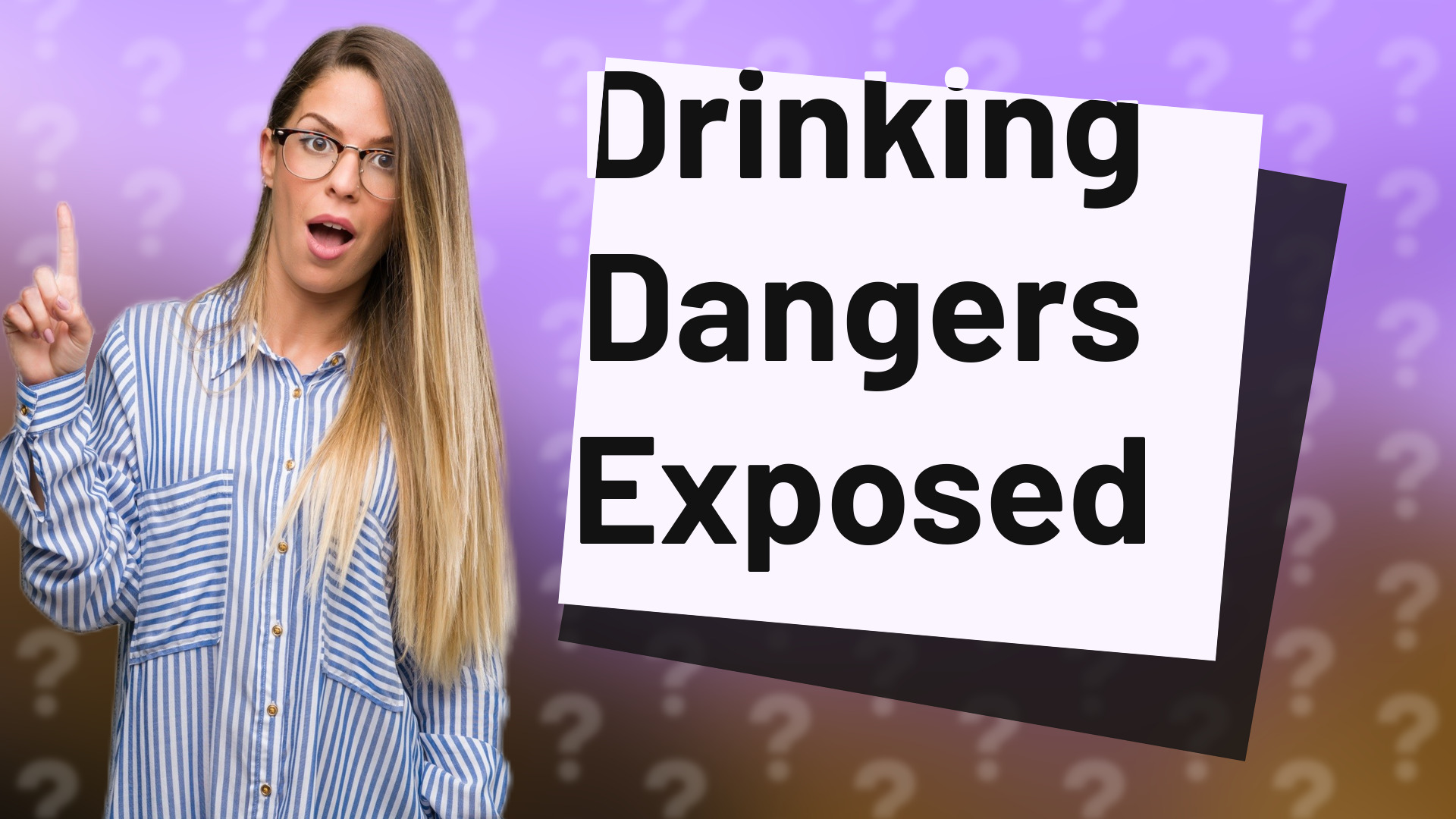 Drinking Dangers Exposed