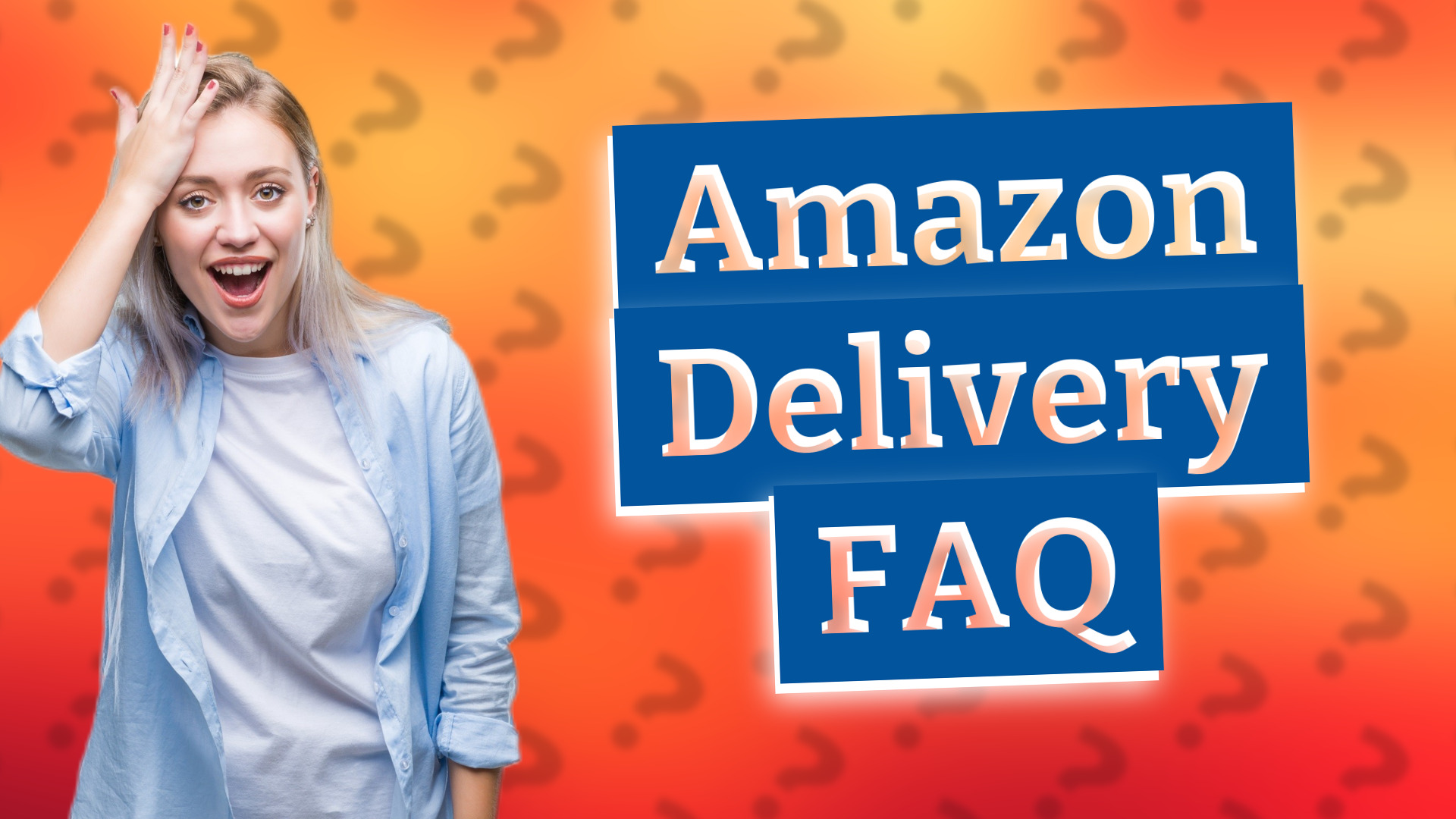 Amazon Delivery FAQ
