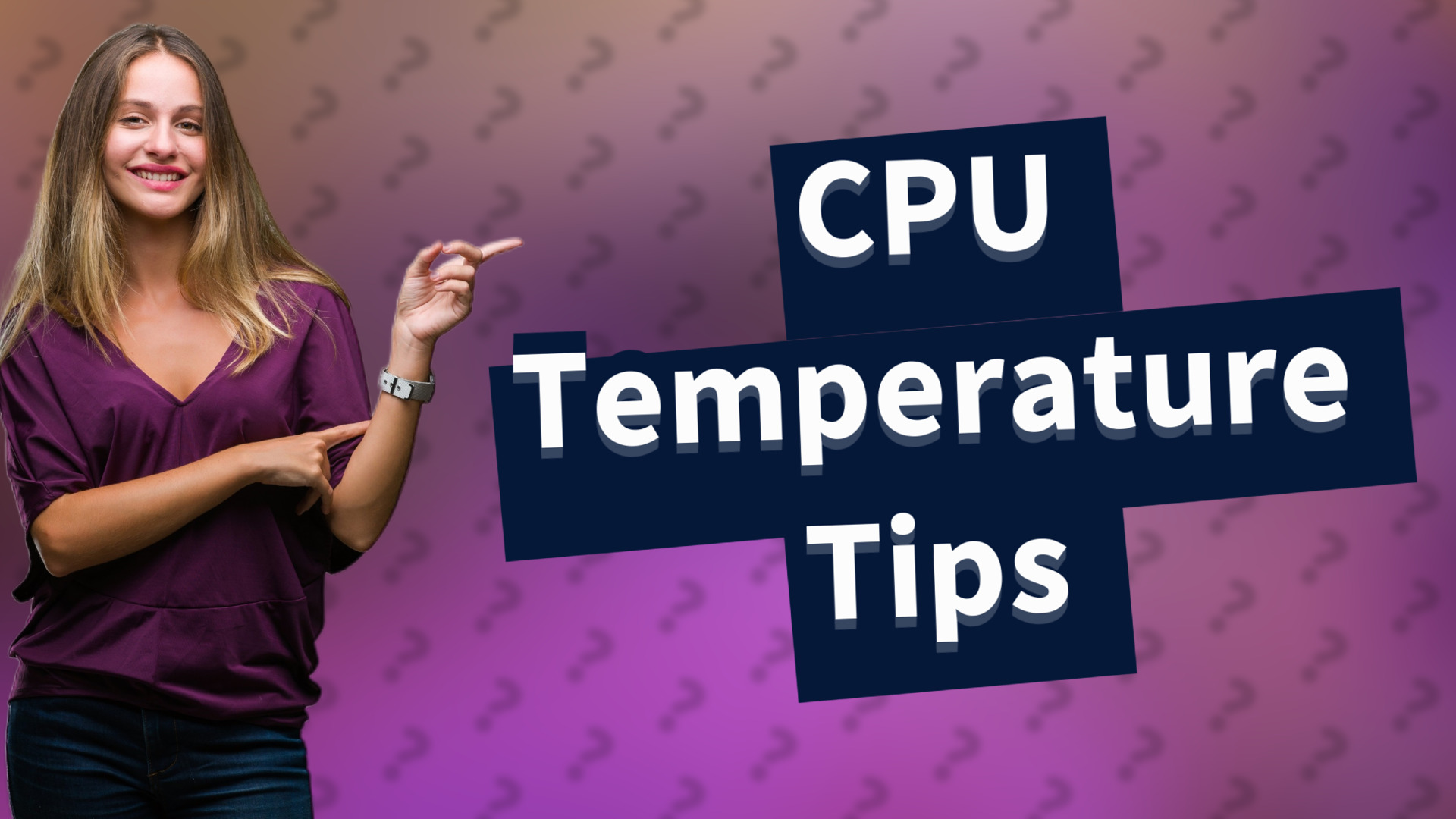 CPU Temperature Tips
