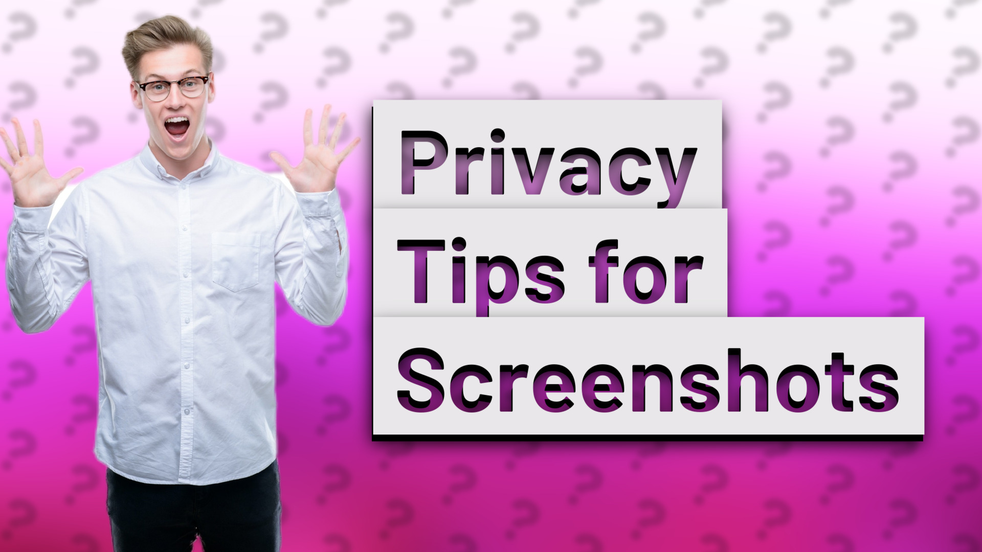 Privacy Tips for Screenshots