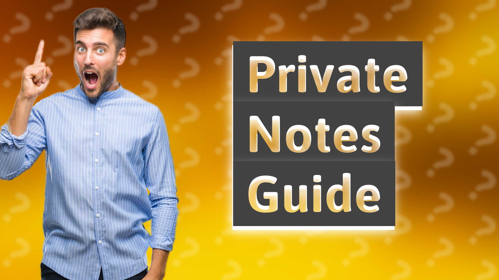 Private Notes Guide