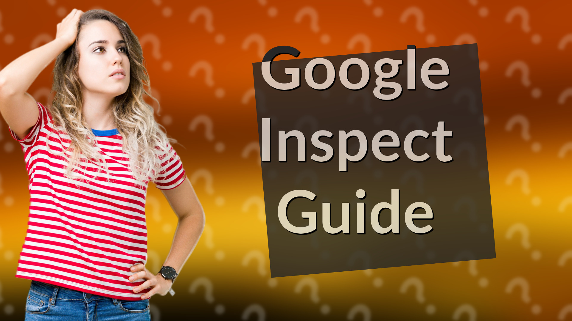 Google Inspect Guide