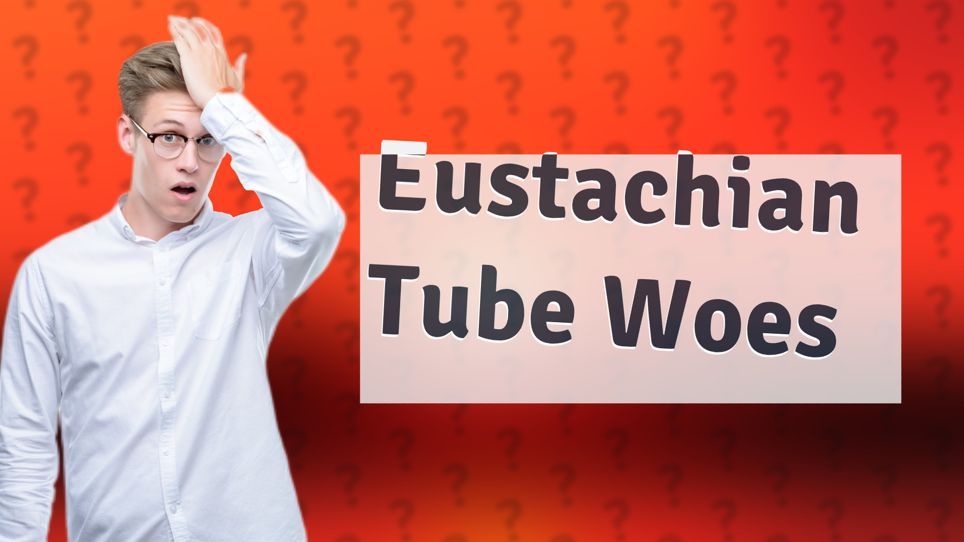 Eustachian Tube Woes